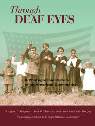 Title: Through Deaf Eyes: A Photographic History of an American Community, Author: Douglas Baynton