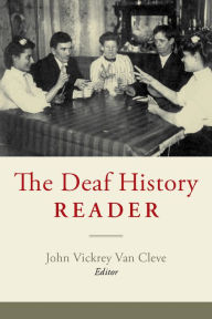 Title: The Deaf History Reader / Edition 1, Author: John Vickrey Van Cleve