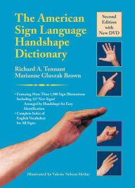 Title: The American Sign Language Handshape Dictionary / Edition 2, Author: Richard A. Tennant