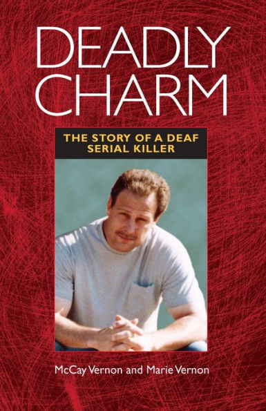 Deadly Charm: The Story of a Deaf Serial Killer