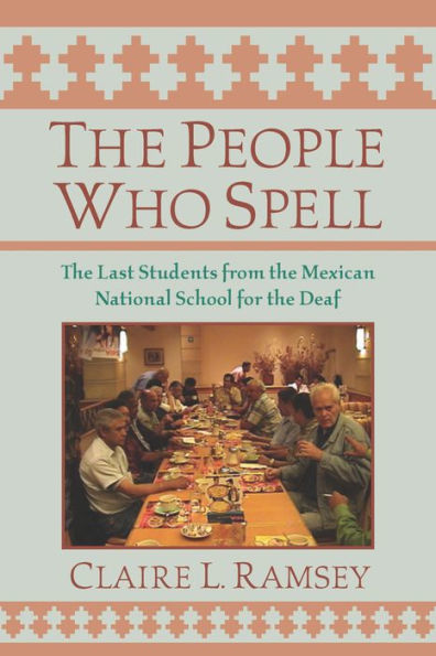 The People Who Spell: The Last Students from the Mexican National School for the Deaf
