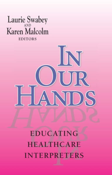 In Our Hands: Educating Healthcare Interpreters