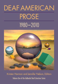 Title: Deaf American Prose, 1980-2010, Author: Kristen C. Harmon