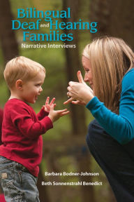 Title: Bilingual Deaf and Hearing Families: Narrative Interviews, Author: Barbara Bodner-Johnson