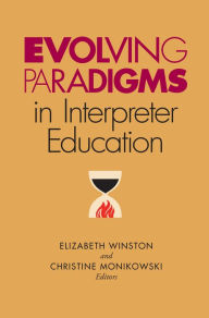 Title: Evolving Paradigms in Interpreter Education, Author: Elizabeth A. Winston