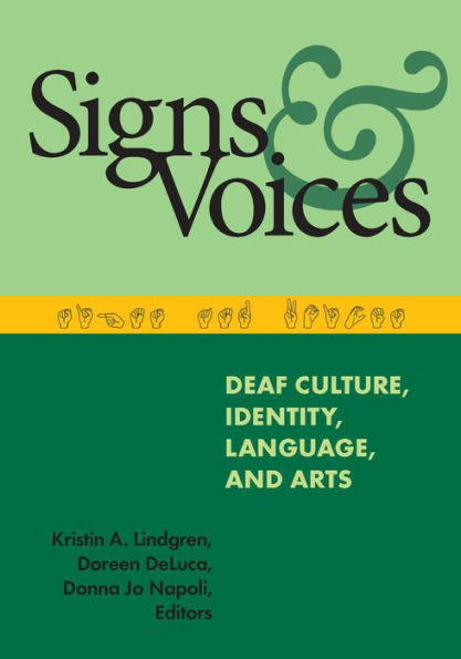 Signs and Voices: Deaf Culture, Identity, Language, and Arts