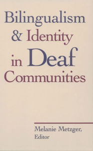 Title: Bilingualism and Identity in Deaf Communities, Author: Melanie Metzger