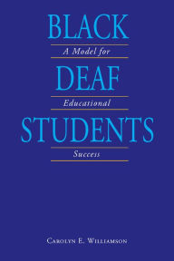 Title: Black Deaf Students: A Model for Educational Success, Author: Carolyn E. Williamson