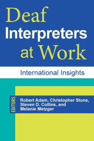 Title: Deaf Interpreters at Work: International Insights, Author: Robert Adam