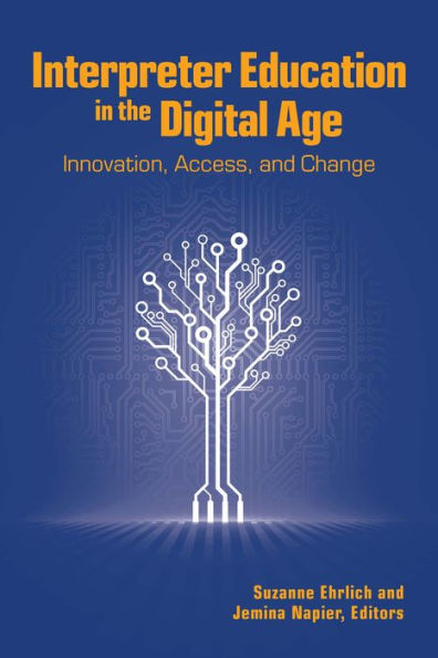 Interpreter Education the Digital Age: Innovation, Access, and Change