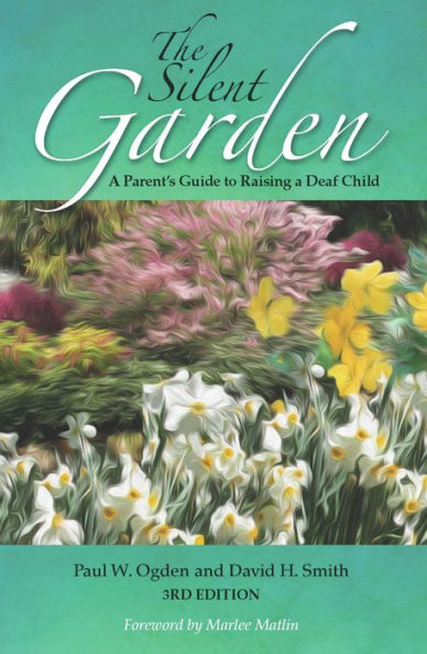 The Silent Garden: a Parent's Guide to Raising Deaf Child