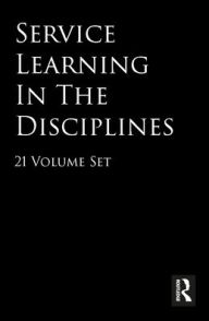 Title: Service Learning in the Disciplines: 21 Volume Set, Author: Taylor & Francis