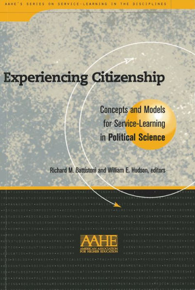 Experiencing Citizenship: Concepts and Models for Service-Learning Political Science