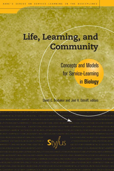 Life, Learning, and Community: Concepts and Models for Service Learning in Biology / Edition 1