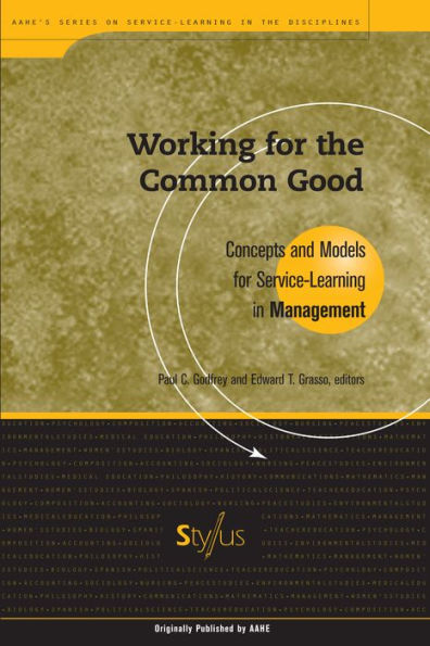 Working for the Common Good: Concepts and Models for Service-Learning in Management / Edition 1