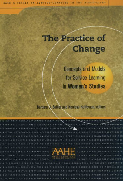 Practice Of Change: Concepts and Models for Service Learning in Women's Studies / Edition 1