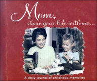 Title: Mom Share Your Life with Me, Author: Kathleen Lashier