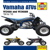 Title: Yamaha ATVs 2004 to 2010: YFZ450 and YFZ450R, Author: Editors of Haynes Manuals