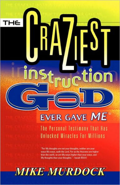 The Craziest Instruction God Ever Gave Me