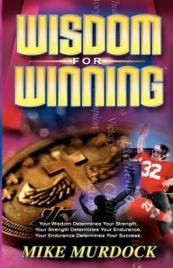 Title: Wisdom For Winning, Author: Mike Murdock