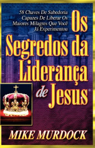 Title: Os Segredos da LideranÃ¯Â¿Â½a de Jesus, Author: Mike Murdock