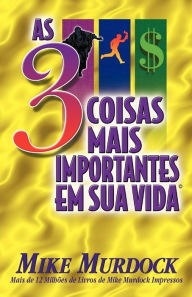 Title: As 3 Coisas Mais Importantes Em Sua Vida, Author: Mike Murdock