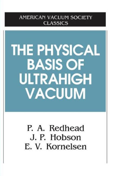 The Physical Basis of Ultrahigh Vacuum / Edition 1