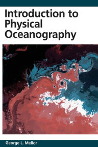 Title: Introduction to Physical Oceanography / Edition 1, Author: George L. Mellor