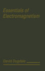 Essentials of Electromagnetism