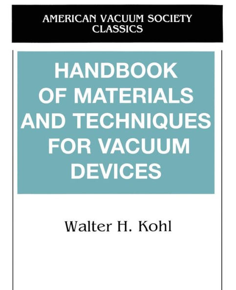 Handbook of Materials and Techniques for Vacuum Devices / Edition 1