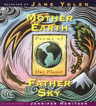 Title: Mother Earth/Father Sky: Poems of Our Planet, Author: Jane Yolen