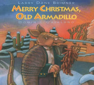 Title: Merry Christmas, Old Armadillo, Author: Larry Dane Brimner