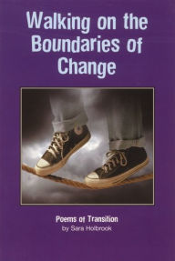 Title: Walking on the Boundaries of Change: Poems of Transition, Author: Sara E. Holbrook