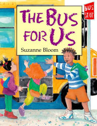 Title: The Bus For Us, Author: Suzanne Bloom
