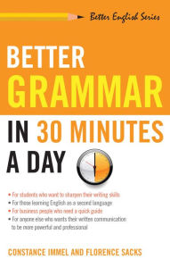 Title: Better Grammar in 30 Minutes a Day / Edition 1, Author: Constance Immel