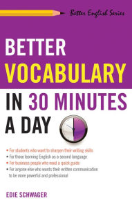 Title: Better Vocabulary in 30 Minutes a Day, Author: Edie Schwager