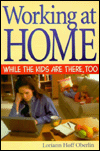 Title: Working at Home While the Kids Are There Too, Author: Loriann Hoff Oberlin