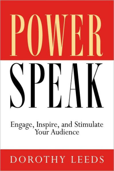 Power Speak: Engage, Inspire, and Stimulate Your Audience