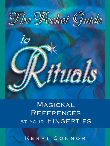 The Pocket Guide to Rituals: Magickal References at Your Fingertips