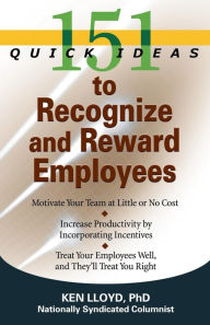 Title: 151 Quick Ideas to Recgonize and Reward Employees, Author: Ken Lloyd