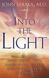 Into the Light: Real Life Stories About Angelic Visits, Visions of Afterlife, and Other Pre-Death Experiences