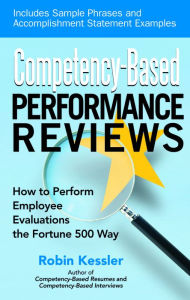 Title: Competency-Based Performance Reviews: How to Perform Employee Evaluations the Fortune 500 Way, Author: Robin Kessler