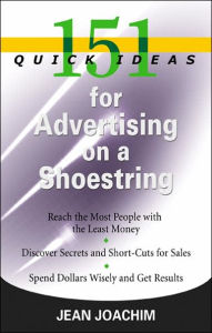 Title: 151 Quick Ideas for Advertising on a Shoestring, Author: Jean Joachim