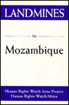 Title: Mozambique: Land Mines in Mozambique, Author: Human Rights Watch
