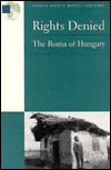 Title: Hungary: The Royal of Hungary Rights Denied, Author: Human Rights Watch Staff