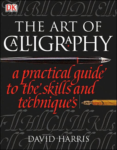 Art of Calligraphy by David Harris, Paperback | Barnes & Noble®