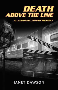 Death Above the Line: A California Zephyr Mystery