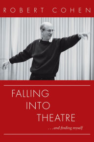 Title: Falling Into Theatre, Author: Robert Cohen