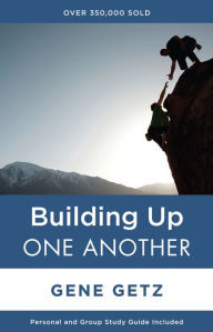 Title: Building Up One Another, Author: Gene A. Getz