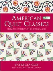 Title: American Quilt Classics from the Collection of Patricia Cox, Author: Patricia Cox